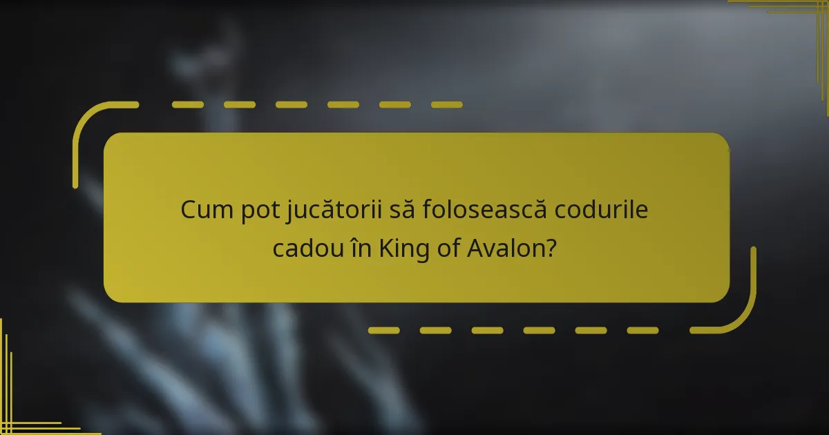 Cum pot jucătorii să folosească codurile cadou în King of Avalon?