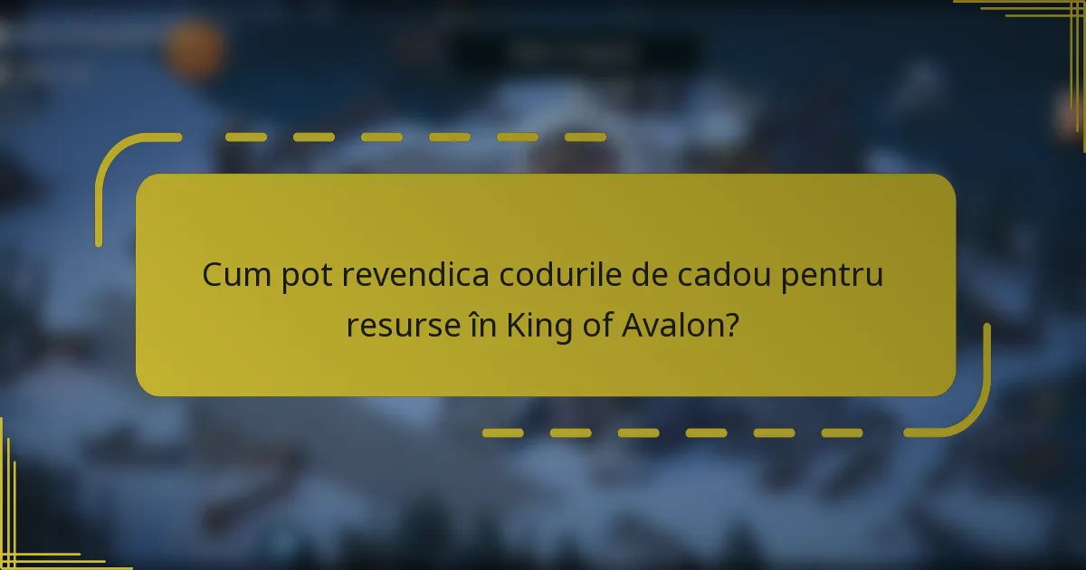 Cum pot revendica codurile de cadou pentru resurse în King of Avalon?